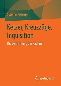 E-Book (pdf) Ketzer, Kreuzzüge, Inquisition von Stephan Quensel