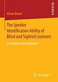 E-Book (pdf) The Speaker Identification Ability of Blind and Sighted Listeners von Almut Braun