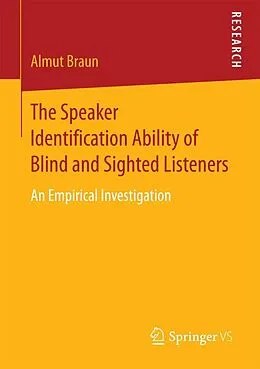 E-Book (pdf) The Speaker Identification Ability of Blind and Sighted Listeners von Almut Braun