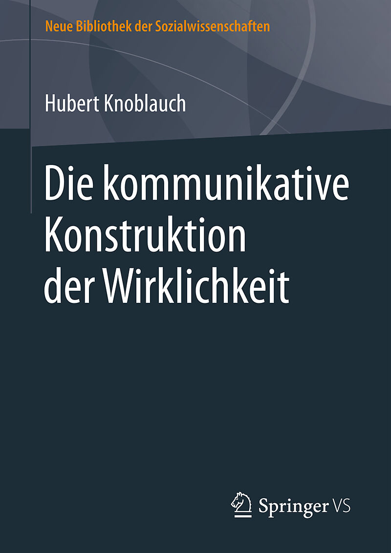 Die kommunikative Konstruktion der Wirklichkeit