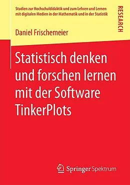E-Book (pdf) Statistisch denken und forschen lernen mit der Software TinkerPlots von Daniel Frischemeier