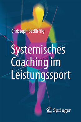 Kartonierter Einband Systemisches Coaching im Leistungssport von Christoph Bedürftig