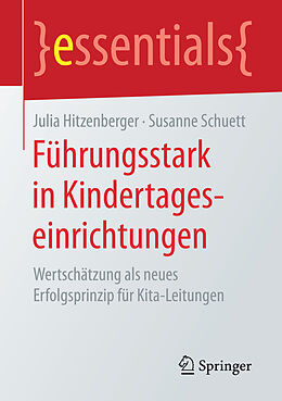Kartonierter Einband Führungsstark in Kindertageseinrichtungen von Julia Hitzenberger, Susanne Schuett