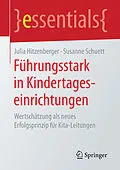 E-Book (pdf) Führungsstark in Kindertageseinrichtungen von Julia Hitzenberger, Susanne Schuett
