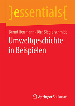 E-Book (pdf) Umweltgeschichte in Beispielen von Bernd Herrmann, Jörn Sieglerschmidt