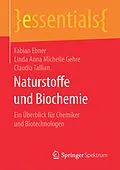 E-Book (pdf) Naturstoffe und Biochemie von Fabian Ebner, Linda Anna Michelle Gehre, Claudia Tallian