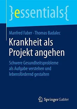 E-Book (pdf) Krankheit als Projekt angehen von Manfred Faber, Thomas Badalec
