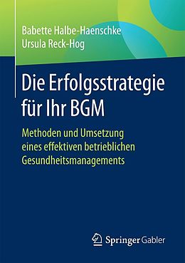E-Book (pdf) Die Erfolgsstrategie für Ihr BGM von Babette Halbe-Haenschke, Ursula Reck-Hog