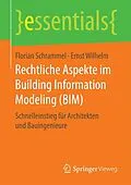 E-Book (pdf) Rechtliche Aspekte im Building Information Modeling (BIM) von Florian Schrammel, Ernst Wilhelm