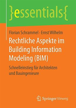 E-Book (pdf) Rechtliche Aspekte im Building Information Modeling (BIM) von Florian Schrammel, Ernst Wilhelm