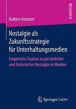 E-Book (pdf) Nostalgie als Zukunftsstrategie für Unterhaltungsmedien von Kathrin Natterer