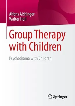 E-Book (pdf) Group Therapy with Children von Alfons Aichinger, Walter Holl