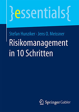 E-Book (pdf) Risikomanagement in 10 Schritten von Stefan Hunziker, Jens O. Meissner