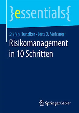 E-Book (pdf) Risikomanagement in 10 Schritten von Stefan Hunziker, Jens O. Meissner