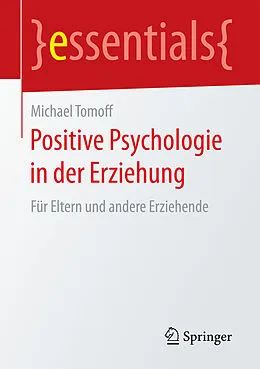 E-Book (pdf) Positive Psychologie in der Erziehung von Michael Tomoff