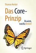 E-Book (pdf) Das CORE-Prinzip: Du wirst, was Du denkst! von Thomas Herbst