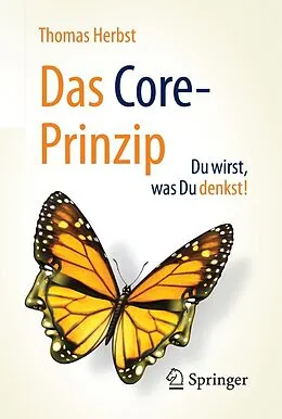 E-Book (pdf) Das CORE-Prinzip: Du wirst, was Du denkst! von Thomas Herbst