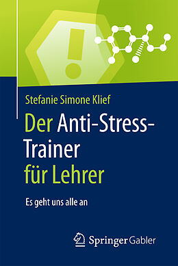 Kartonierter Einband Der Anti-Stress-Trainer für Lehrer von Stefanie Simone Klief