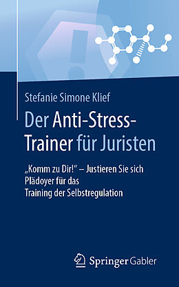 Kartonierter Einband Der Anti-Stress-Trainer für Juristen von Stefanie Simone Klief
