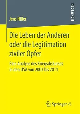 E-Book (pdf) Die Leben der Anderen oder die Legitimation ziviler Opfer von Jens Hiller