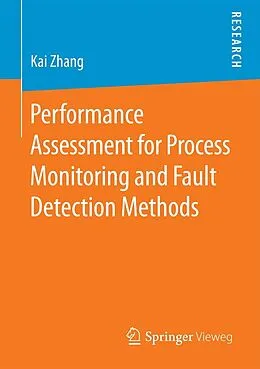 E-Book (pdf) Performance Assessment for Process Monitoring and Fault Detection Methods von Kai Zhang