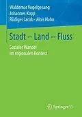 E-Book (pdf) Stadt  Land  Fluss von Waldemar Vogelgesang, Johannes Kopp, Rüdiger Jacob