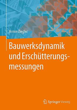 E-Book (pdf) Bauwerksdynamik und Erschütterungsmessungen von Armin Ziegler