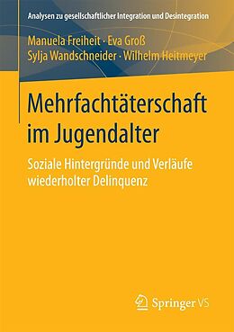 E-Book (pdf) Mehrfachtäterschaft im Jugendalter von Manuela Freiheit, Eva Groß, Sylja Wandschneider