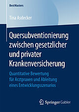 E-Book (pdf) Quersubventionierung zwischen gesetzlicher und privater Krankenversicherung von Tina Asdecker