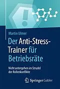 E-Book (pdf) Der Anti-Stress-Trainer für Betriebsräte von Martin Ulmer