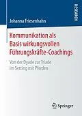E-Book (pdf) Kommunikation als Basis wirkungsvollen Führungskräfte-Coachings von Johanna Friesenhahn