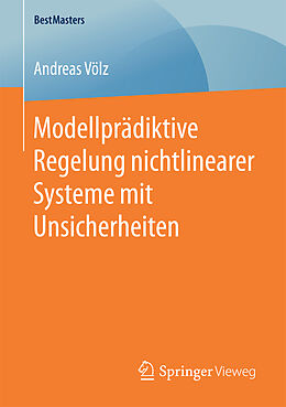 Kartonierter Einband Modellprädiktive Regelung nichtlinearer Systeme mit Unsicherheiten von Andreas Völz