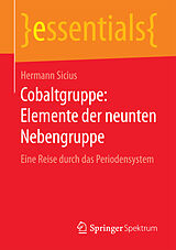 Kartonierter Einband Cobaltgruppe: Elemente der neunten Nebengruppe von Hermann Sicius