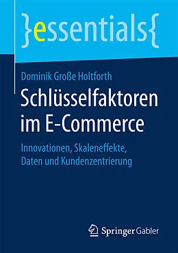 E-Book (pdf) Schlüsselfaktoren im E-Commerce von Dominik Große Holtforth