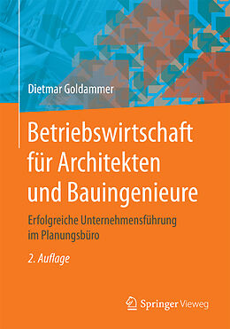 Kartonierter Einband Betriebswirtschaft für Architekten und Bauingenieure von Dietmar Goldammer