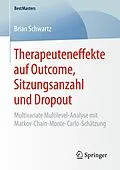 E-Book (pdf) Therapeuteneffekte auf Outcome, Sitzungsanzahl und Dropout von Brian Schwartz
