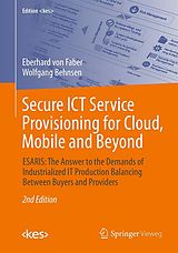 E-Book (pdf) Secure ICT Service Provisioning for Cloud, Mobile and Beyond von Eberhard von Faber, Wolfgang Behnsen