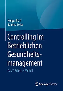 E-Book (pdf) Controlling im Betrieblichen Gesundheitsmanagement von Holger Pfaff, Sabrina Zeike