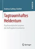 E-Book (pdf) Tagtraumhaftes Heldentum von Andreas Galling-Stiehler