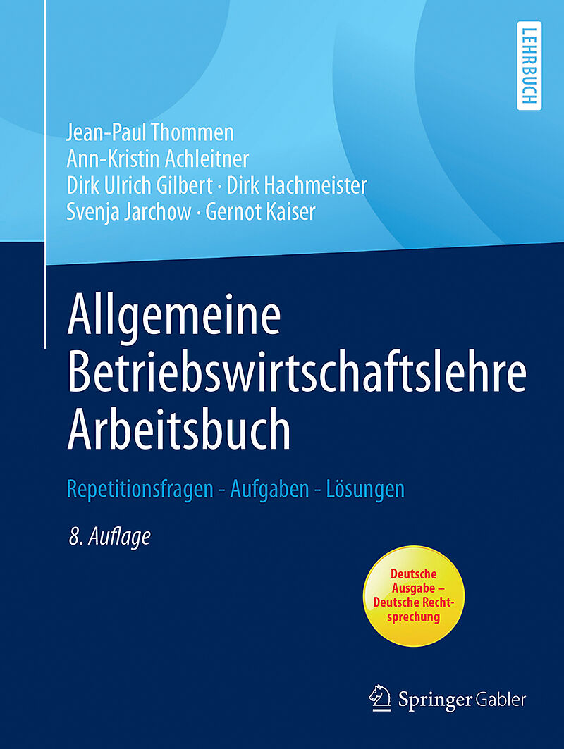 Allgemeine Betriebswirtschaftslehre Arbeitsbuch - Jean-Paul Thommen ...