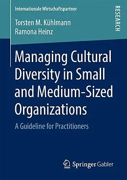 E-Book (pdf) Managing Cultural Diversity in Small and Medium-Sized Organizations von Torsten M. Kühlmann, Ramona Heinz