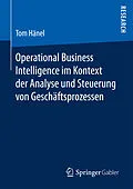 E-Book (pdf) Operational Business Intelligence im Kontext der Analyse und Steuerung von Geschäftsprozessen von Tom Hänel