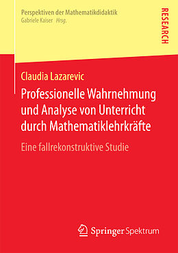 Kartonierter Einband Professionelle Wahrnehmung und Analyse von Unterricht durch Mathematiklehrkräfte von Claudia Lazarevic