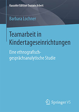 Kartonierter Einband Teamarbeit in Kindertageseinrichtungen von Barbara Lochner