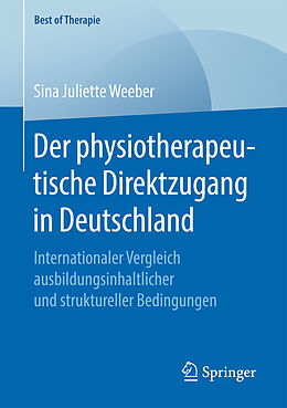 Kartonierter Einband Der physiotherapeutische Direktzugang in Deutschland von Sina Juliette Weeber