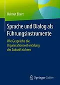 E-Book (pdf) Sprache und Dialog als Führungsinstrumente von Helmut Ebert