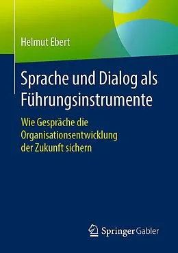 E-Book (pdf) Sprache und Dialog als Führungsinstrumente von Helmut Ebert