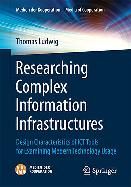 Couverture cartonnée Researching Complex Information Infrastructures de Thomas Ludwig