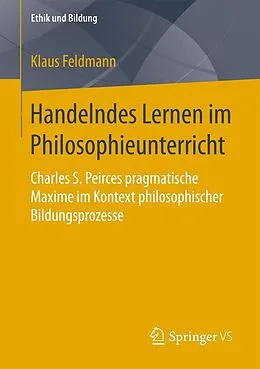 E-Book (pdf) Handelndes Lernen im Philosophieunterricht von Klaus Feldmann