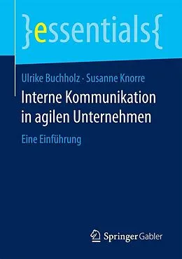E-Book (pdf) Interne Kommunikation in agilen Unternehmen von Ulrike Buchholz, Susanne Knorre